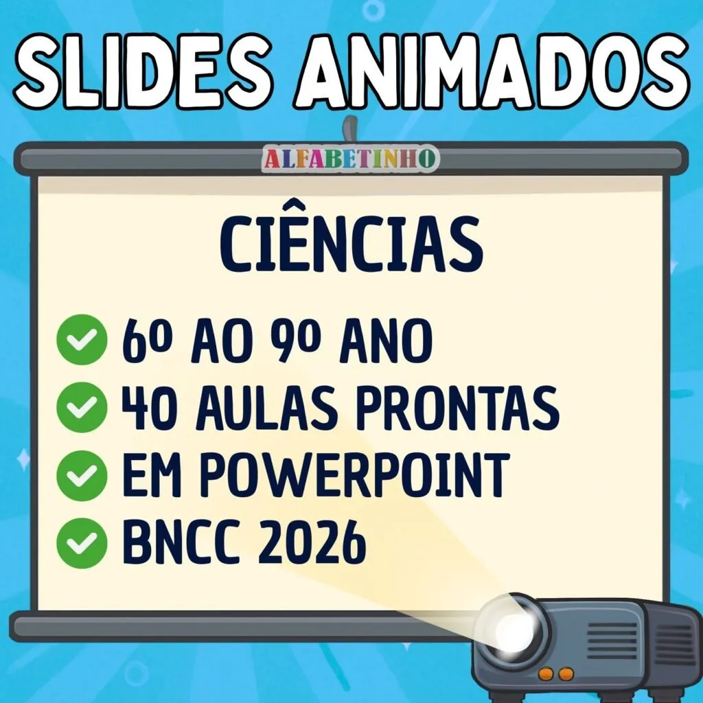 SLIDES ANIMADOS - CIÊNCIAS - 6º AO 9º ANO - BNCC 2026